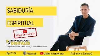 Sabiduría espiritual: La felicidad es una elección - Raimon Samsó