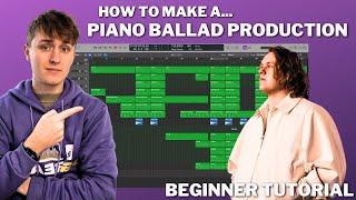 How To Make a Piano Ballad Production | Beginner Tutorial