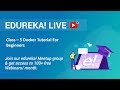 Class - 5 DevOps Training | Introduction To Docker Containers - Docker Tutorial | Edureka