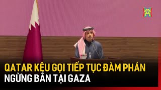 Qatar kêu gọi tiếp tục đàm phán ngừng bắn tại Gaza  | Tin quốc tế | Tin tức