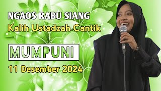 NGAOS RABU SIANG 11 DESEMBER 2024 BERSAMA USTADZAH MUMPUNI HANDAYAYEKTI CERAMAH NGAPAK LUCU