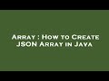 Array : How to Create JSON Array in Java