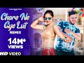 Chore Ne Gye Lut ( Remix Video ) Gaurav Bhati | Mahesh Nagar | New Haryanvi Songs Haryanavi 2022