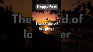 Happy fact- The sound of laughter.#happy #happyfacts #facts #factshorts