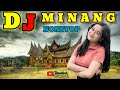 DJ MINANG REMIX NONSTOP TEEBARU 2024 - PERJALANAN ANAK RANTAU MINANG DIPERANTAUAN