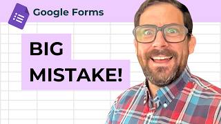 Avoid this Common Mistake in Google Forms