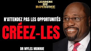 NE PAS ATTENDRE L'OPPORTUNITÉ, MAIS LA CRÉER : LES LEÇONS INSPIRANTES DU DR MYLES MUNROE #myles