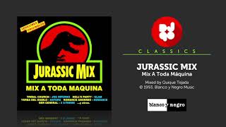 Jurassic Mix (Mix A Toda Máquina)