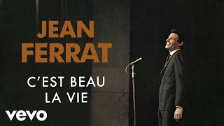 Jean Ferrat - C'est beau la vie (Audio Officiel)