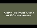 Array : Convert Array to JSON string php