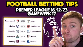 Premier League Football Betting Tips Gameweek 17 | 16/12/23