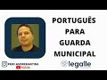 PORTUGUÊS - LEGALLE - GUARDA MUNICIPAL - Prof. André (TRECHO DE CURSO)