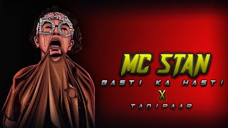 MC STAN - Basti Ka Hasti X Tadipaar Remix Status