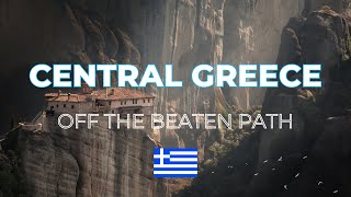 Discover Central Greece: 5 Hidden Gems You Can't Miss