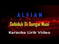 Sebiduk Di Sungai Musi Alfian (Karaoke Nostalgia Lagu Lawas Lirik)