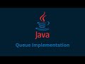 Queue Implementation with Java