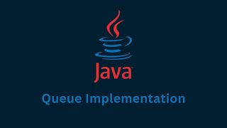 Queue Implementation with Java