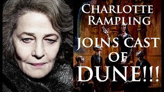 Road To Dune, Episode 16, Charlotte Rampling casting news. #Dune #DenisVilleneuve #CharlotteRampling