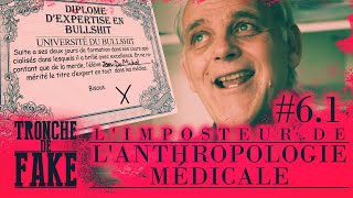 L'imposteur de l'anthropologie médicale | Jean-Dominique Michel — Tronche de Fake 6.1