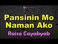 PANSININ MO NAMAN AKO - HD KARAOKE in the style of RAISA CAYABYAB