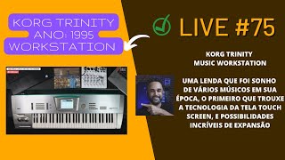 LIVE #75 KORG TRINITY WORKSTATION-1995 ( Testes e Demonstração de Sons e Recursos ) Sidinho Leal