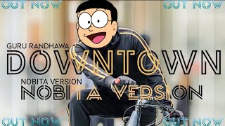 Guru Randhawa: Downtown (Official Video) | Nobita Version | Bhushan Kumar | DirectorGifty | Delbar