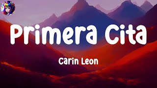 Primera Cita - Carin Leon (Letras/ Lyrics) - Ella Latina #letra, #MykeTowers, #BadBunny