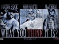 gon gotti ft young buck u0026 mayhem what you think it is