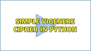 Simple Vigenere Cipher In Python