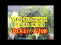 VLOG RELAKSASI SUARA HUJAN