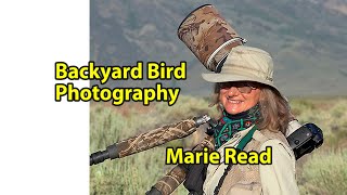 Marie Read presents Backyard Beauties: The Art and Fun of Backyard Bird Photography
