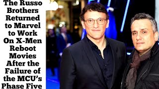 The Russo Brothers Returned to Marvel to Work On X-Men Reboot Movies After the Failure of MCU Films