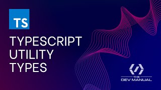 Typescript Utility Types: Simplifying Complex Code
