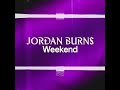 Jordan Burns - Weekend