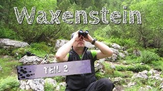 Bergtour zum Waxenstein Teil 2 von 2 (Großer Kleiner Waxenstein 2207m)