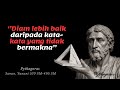 Kutipan Terkenal Oleh Pythagoras Filsuf Yunani, Matematikawan dan Pendiri Pythagorasisme