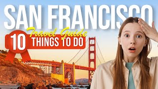 TOP 10 Things to do in San Francisco, California 2024!
