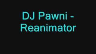 DJ Pawni - Reanimator