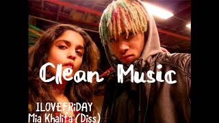 iLOVEFRiDAY - Mia Khalifa (Diss) [Clean Audio]