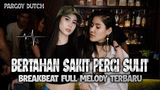 DJ BERTAHAN SAKIT PERGI SULIT REMIX DUGEM BREAKBEAT FULL MELODY TERBARU 2024 FULL BASS