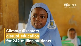 Climate disasters disrupt education for 242 million students | UNDRR