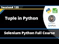 Tuple in Python (Selenium Python - Session 135)