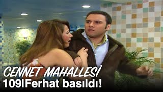 Ferhat masaj salonunda yakalandı! | Cennet Mahallesi 109. Bölüm