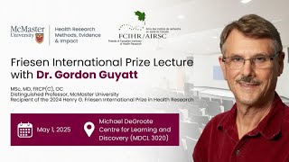 Friesen International Prize Lecture with Dr. Gordon Guyatt