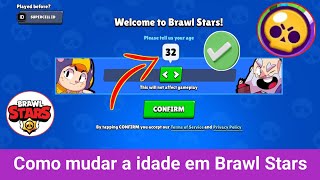 COMO MUDAR A IDADE NO BRAWL STARS (2025) | PROBLEMA DE IDADE DA CONTA BRAWL STARS RESOLVIDO