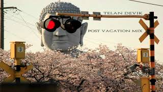 Telan Devik - Post vacation 5 hours mix