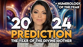 2024 Spiritual Prediction: The Year of Divine Mother, Feminine Power, 5D Transition, Karma Release