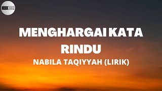 Download Nabila Taqiyyah - Menghargai Kata Rindu (Lirik Lagu) mp3