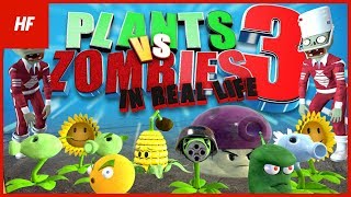 Plants VS Zombies IN REAL LIFE 3 (by HETHFILMS)