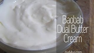 /12R/ DIY Conditioner: Baobab Dual Butter Moisturizing Leave-in Cream